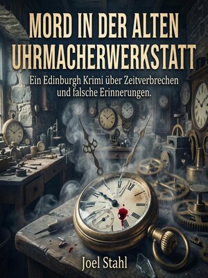 cover image of Mord in der alten Uhrmacherwerkstatt